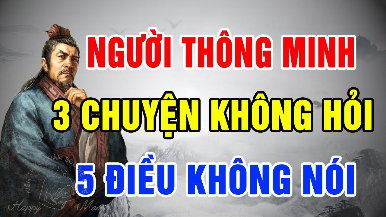 Cổ Nhân Dạy: Ở Đời Người Thông Minh có 3 Điều Không Hỏi, 5 Câu Không Nói