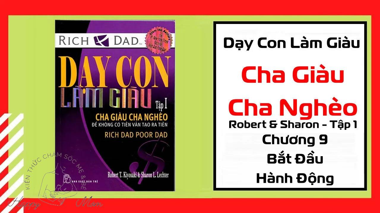 Sách nói Dạy Con Làm Giàu 01–Cha Giàu Cha Nghèo Robert & Sharon  Chương 9   Bắt Đầu Hành Động